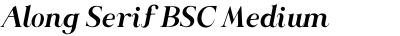 Along Serif BSC Medium Italic